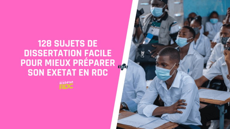 128 Sujets de Dissertation Facile Pour Mieux Préparer Son EXETAT en RDC