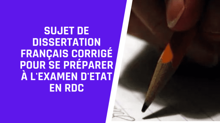 Sujet de Dissertation Français Corrigé pour se Préparer à l'Examen d'Etat en RDC