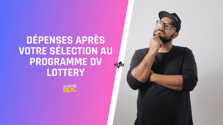 Dépenses après votre sélection au Programme DV Lottery 2024-2025