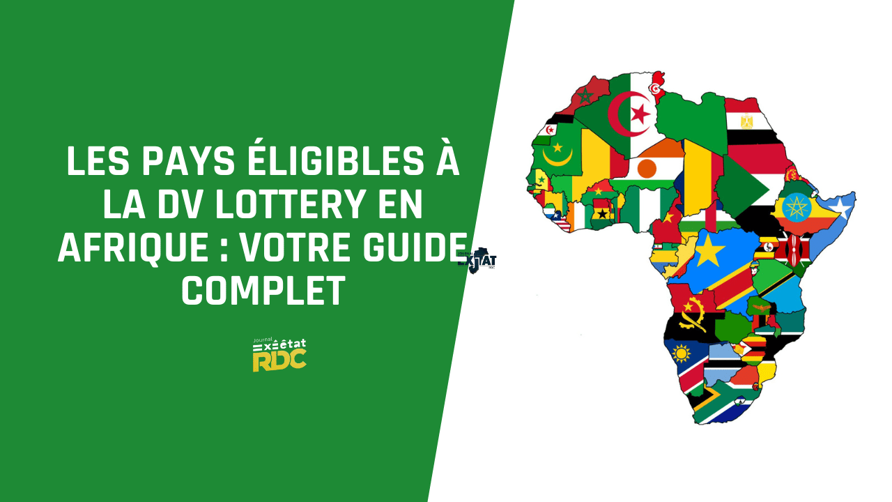 Les Pays éligibles à la DV Lottery 2025-2026 en Afrique