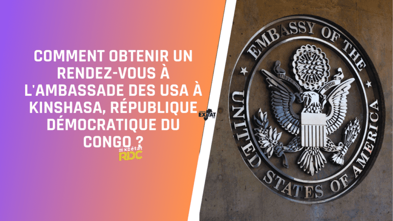 Obtenir un Rendez-vous à l'ambassade des USA à Kinshasa